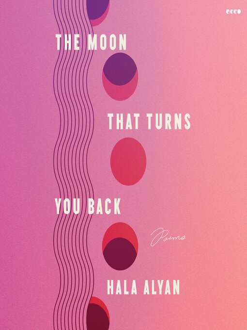 Title details for The Moon That Turns You Back by Hala Alyan - Available